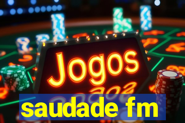 saudade fm